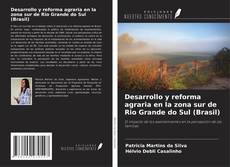 Copertina di Desarrollo y reforma agraria en la zona sur de Rio Grande do Sul (Brasil)