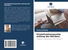 Bookcover of Kristallisationspunkte entlang des Werdens