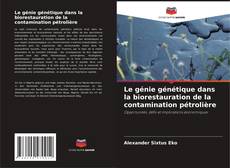 Capa do livro de Le génie génétique dans la biorestauration de la contamination pétrolière 