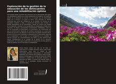 Capa do livro de Exploración de la gestión de la educación de los delincuentes para una rehabilitación óptima 