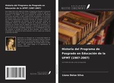 Copertina di Historia del Programa de Posgrado en Educación de la UFMT (1987-2007)