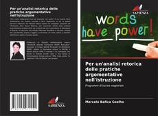 Bookcover of Per un'analisi retorica delle pratiche argomentative nell'istruzione