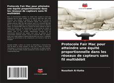 Couverture de Protocole Fair Mac pour atteindre une équité proportionnelle dans les réseaux de capteurs sans fil multidébit