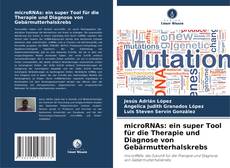 microRNAs: ein super Tool für die Therapie und Diagnose von Gebärmutterhalskrebs的封面