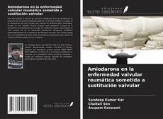Amiodarona en la enfermedad valvular reumática sometida a sustitución valvular的封面