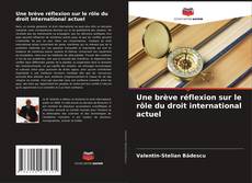 Couverture de Une brève réflexion sur le rôle du droit international actuel