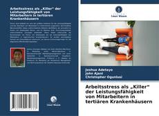 Buchcover von Arbeitsstress als „Killer“ der Leistungsfähigkeit von Mitarbeitern in tertiären Krankenhäusern
