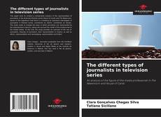 Bookcover of The different types of journalists in television series
