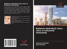 Copertina di Badanie ekstrakcji ciecz-ciecz w kolumnie mieszanej