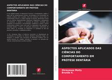 Bookcover of ASPECTOS APLICADOS DAS CIÊNCIAS DO COMPORTAMENTO EM PRÓTESE DENTÁRIA