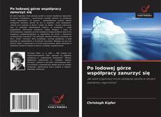 Couverture de Po lodowej górze współpracy zanurzyć się