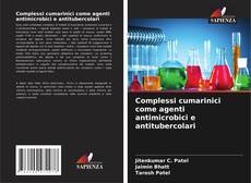 Complessi cumarinici come agenti antimicrobici e antitubercolari的封面