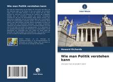 Bookcover of Wie man Politik verstehen kann