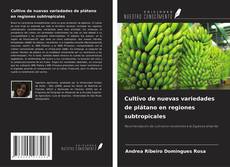 Buchcover von Cultivo de nuevas variedades de plátano en regiones subtropicales