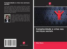 Borítókép a  Complexidade e crise nos serviços sociais - hoz