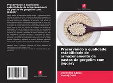 Bookcover of Preservando a qualidade: estabilidade de armazenamento de pastas de gergelim com jaggery