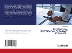 Bookcover of EXPERIMENTAL INVESTIGATION OF RAILWAY BOX BRIDGE