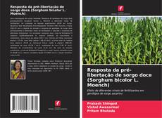 Resposta da pré-libertação de sorgo doce (Sorghum bicolor L. Moench) kitap kapağı