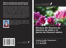 Copertina di Eficacia del fluoruro de diamino de plata y el barniz de fluoruro sódico