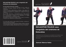 ESCLAVITUD FELIZ:El caso congoleño del síndrome de Estocolmo kitap kapağı