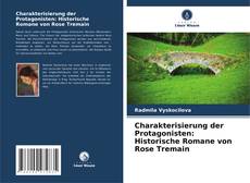 Charakterisierung der Protagonisten: Historische Romane von Rose Tremain的封面