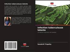 Couverture de Infection tuberculeuse latente