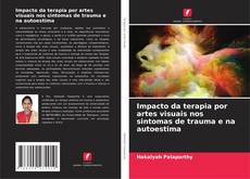 Borítókép a  Impacto da terapia por artes visuais nos sintomas de trauma e na autoestima - hoz
