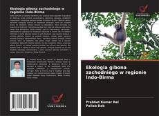 Couverture de Ekologia gibona zachodniego w regionie Indo-Birma