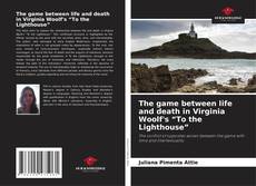 The game between life and death in Virginia Woolf's “To the Lighthouse” kitap kapağı