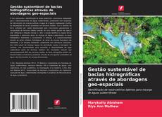 Bookcover of Gestão sustentável de bacias hidrográficas através de abordagens geo-espaciais