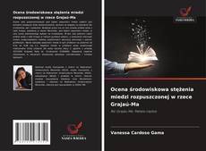 Couverture de Ocena środowiskowa stężenia miedzi rozpuszczonej w rzece Grajaú-Ma