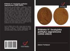 Buchcover von Elżbieta II i brytyjska polityka zagraniczna (1952-2022)