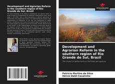 Bookcover of Development and Agrarian Reform in the southern region of Rio Grande do Sul, Brazil