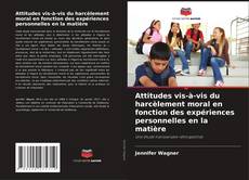 Bookcover of Attitudes vis-à-vis du harcèlement moral en fonction des expériences personnelles en la matière