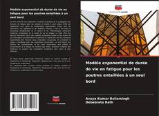 Bookcover of Modèle exponentiel de durée de vie en fatigue pour les poutres entaillées à un seul bord