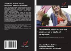 Bookcover of Zarządzanie jakością: procesy szkoleniowe w edukacji hybrydowej