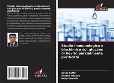 Bookcover of Studio immunologico e biochimico sul glucano di lievito parzialmente purificato