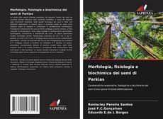 Capa do livro de Morfologia, fisiologia e biochimica dei semi di Parkias 