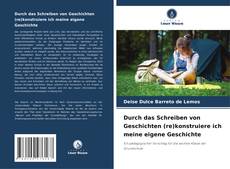 Durch das Schreiben von Geschichten (re)konstruiere ich meine eigene Geschichte kitap kapağı