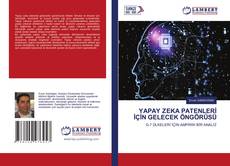 Borítókép a  YAPAY ZEKA PATENLERİ İÇİN GELECEK ÖNGÖRÜSÜ - hoz