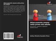 Bookcover of Attaccamento umano nella prima età adulta