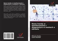 Nowe trendy w monitorowaniu i diagnostyce w naukach o zdrowiu kitap kapağı