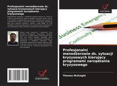 Capa do livro de Profesjonalni menedżerowie ds. sytuacji kryzysowych kierujący programami zarządzania kryzysowego 