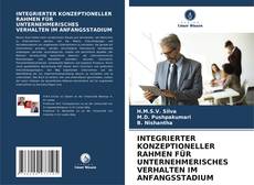 Couverture de INTEGRIERTER KONZEPTIONELLER RAHMEN FÜR UNTERNEHMERISCHES VERHALTEN IM ANFANGSSTADIUM