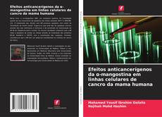 Buchcover von Efeitos anticancerígenos da α-mangostina em linhas celulares de cancro da mama humana