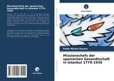 Couverture de Missionschefs der spanischen Gesandtschaft in Istanbul 1779-1930