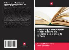 Bookcover of Fatores que influenciam o desempenho em ciências dos alunos do 9.º ano