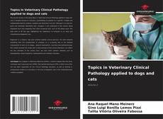 Bookcover of Topics in Veterinary Clinical Pathology applied to dogs and cats