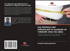 Portada del libro de Les facteurs qui influencent le surpoids et l'obésité chez les ados