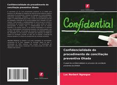 Bookcover of Confidencialidade do procedimento de conciliação preventiva Ohada